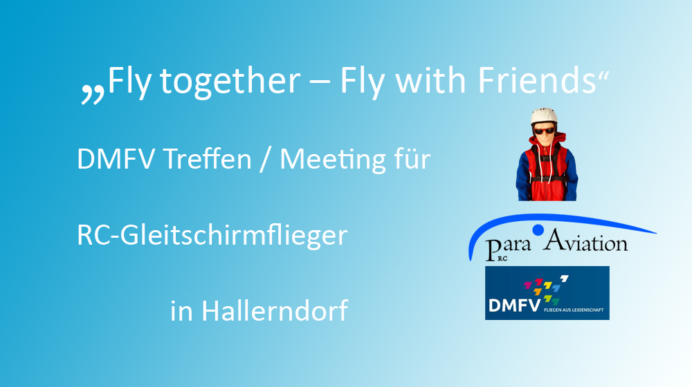 „FLY TOGETHER – FLY WITH FRIENDS“ DMFV TREFFEN/MEETING in Hallerndorf